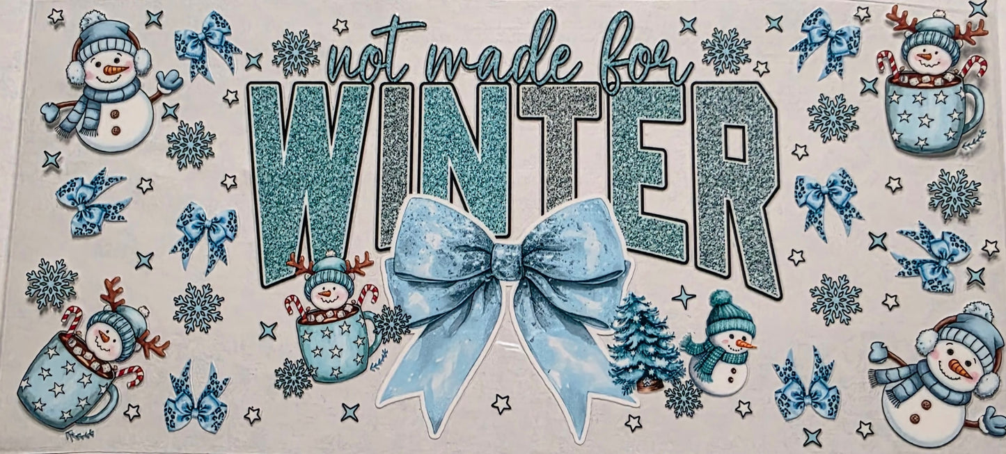 Not Made For Winter
