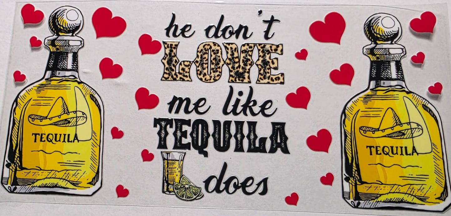 He Don't Love Me Like Tequila