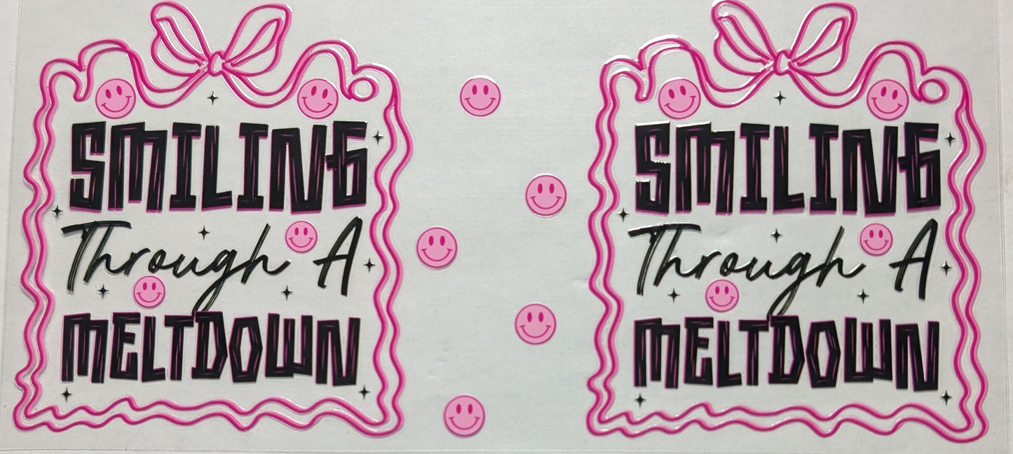 Smile thru a Meltdown